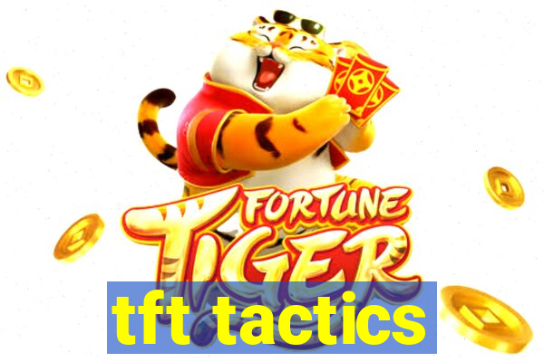 tft tactics